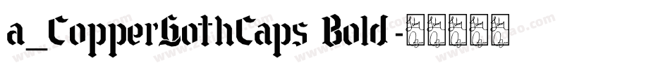 a_CopperGothCaps Bold字体转换